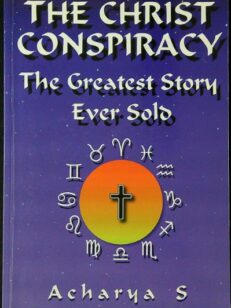 The Christ Conspiracy: The Greatest Story Ever Sold