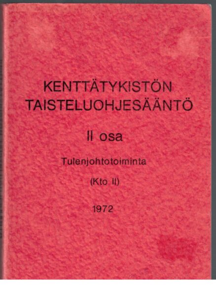 Kenttätykistön taisteluohjesääntö II osa Tulenjohtotoiminta( Kto II )