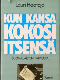 Kun kansa kokosi itsensä : suomalaisten talvisota