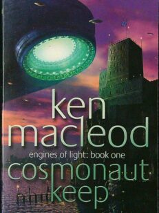 Cosmonaut Keep: Engines of Light: Book One