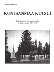 Lisäosa matrikkeliin - Kun isänmaa kutsui - haukiputaalaiset sotiemme veteraanit ja sankarivainajat 1939-1945