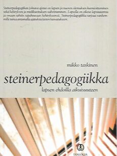 Steinerpedagogiikka - Lapsen ehdoilla aikuisuuteen