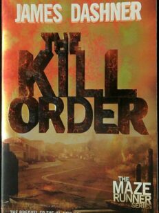 The Kill Order: The Origin of the Maze Runner