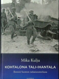 Kohtalona Tali-Ihantala - Ihmisiä Suomen ratkaisutaistelussa