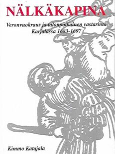 Nälkäkapina - Veronvuokraus ja talonpoikainen vastarinta Karjalassa 1683-1697