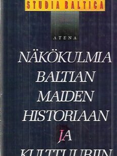 Studia Baltica : Näkökulmia Baltian maiden historiaan ja kulttuuriin