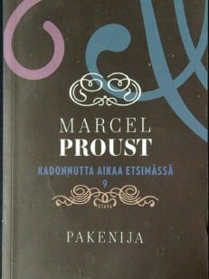 Kadonnutta aikaa etsimässä 9 Pakenija