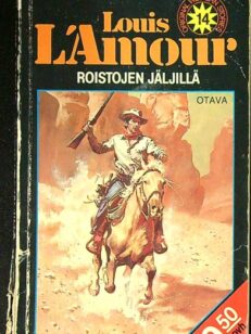 Roistojen jäljillä - Louis L´Amour 14