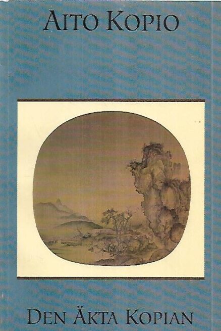 Aito kopio : Jäljentäminen Kiinan Taiteessa - Den äkta kopian : Efterbildning i Kinesisk konst