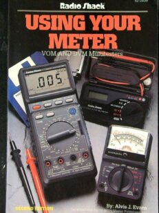 Radio Shack: Using Your Meter - VOM and DVM Multitesters - Second Edition