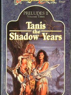 Tanis the Shadow Years - Preludes II Volume 3 - Dragonlance