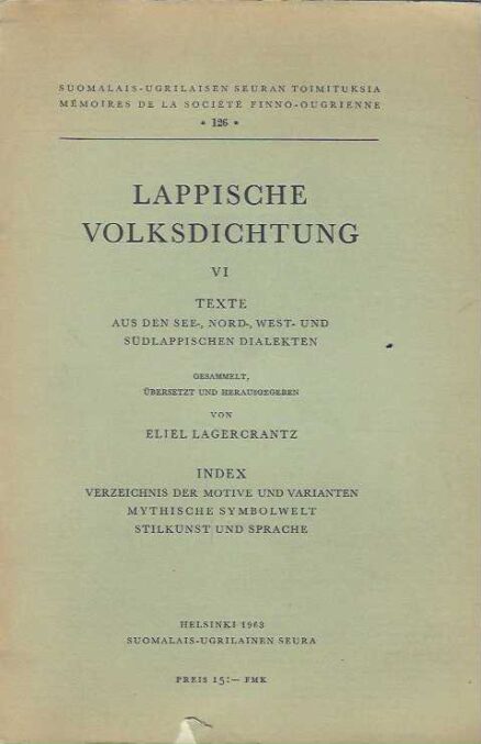 Lappische Volksdichtung VI Texte aus den See-, Nord-, West- und Südlappischen dialekten