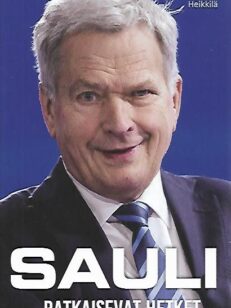 Sauli [Niinistö, siis] - Ratkaisevat hetket