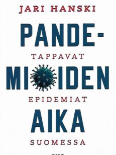 Pandemioiden aika - Tappavat epidemiat Suomessa