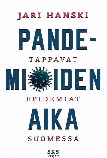 Pandemioiden aika - Tappavat epidemiat Suomessa