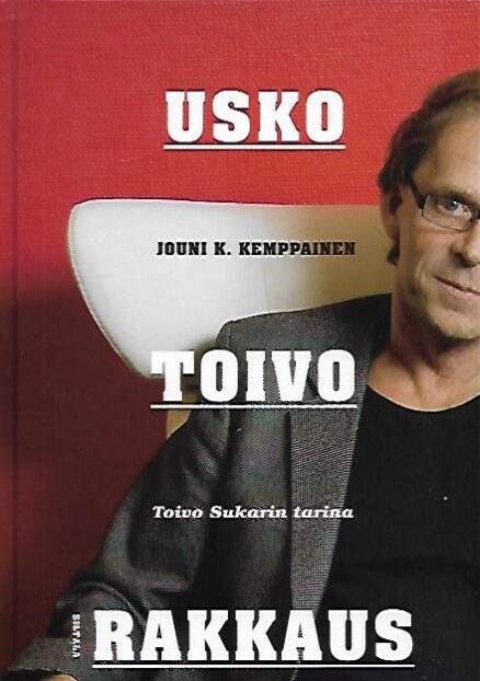 Usko Toivo rakkaus - Toivo Sukarin tarina