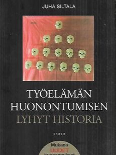 Työelämän huonontumisen lyhyt historia