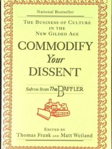 Commodify Your Dissent - Salvos from The Baffler