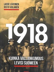 1918 - Kuinka vallankumous levisi Suomeen