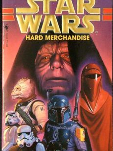 Hard Merchandise - Star Wars: The Bounty Hunter Wars Book 3