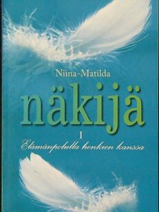 Niina-Matilda - näkijä 1: Elämänpolulla henkien kanssa