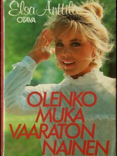 Olenko muka vaaraton nainen