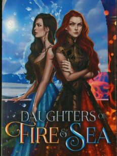 Daughters of Fire & Sea Book One