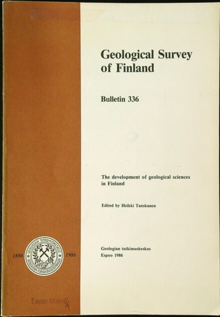 Geological Survey of Finland: The Development of geological sciences in Finland - Bulletin 336