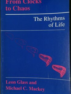 From Clocks to Chaos: The Rhythms of Life