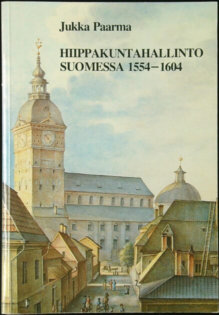 Hiippakuntahallinto Suomessa 1554-1604