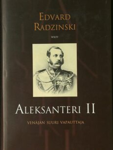 Aleksanteri II - Venäjän suuri vapauttaja