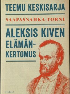 Saapasnahka-torni: Aleksis Kiven elämänkertomus