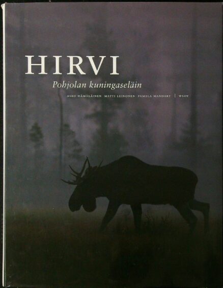 Hirvi – Pohjolan kuningaseläin