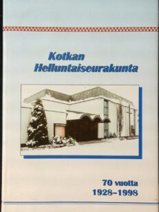 Kotkan Helluntaiseurakunta 70 vuotta 1928-1998