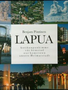 Lapua kotikaupunkimme = vår hemstad = our hometown = unsere Heimatstadt