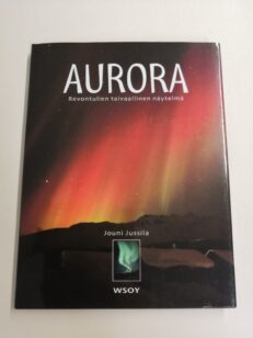 Aurora: revontulien taivaallinen näytelmä