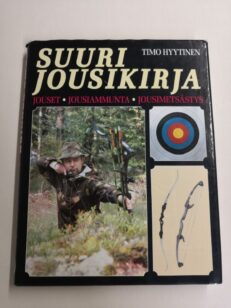 Suuri jousikirja – Jouset, jousiammunta, jousimetsästys (Arma fennica 4)