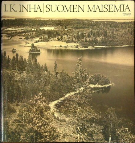 Suomen maisemia - Näkemänsä mukaan kuvaillut I.K. Inha