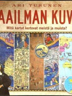 Maailman kuvat - mitä kartat kertovat meistä ja muista?