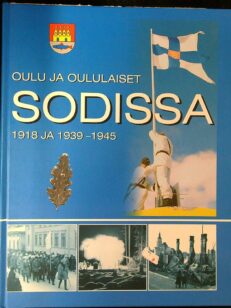 Oulu ja oululaiset sodissa 1918 ja 1939-1945 Oulun veteraanikirja