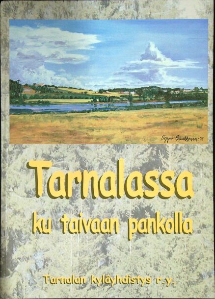 Tarnalassa ku taivaan pankolla - Tarnalan kyläkirja