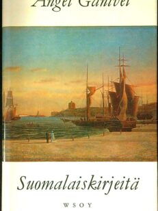 Suomalaiskirjeitä – kirjoittanut Angel Ganivet Helsingissä vv.1896-97