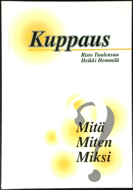 Kuppaus - Mitä? Miten? Miksi?