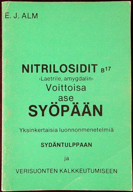 Nitrilosidit B17 - Voittoisa ase syöpään, sydäntulppaan ja verisuonten kalkkeutumiseen