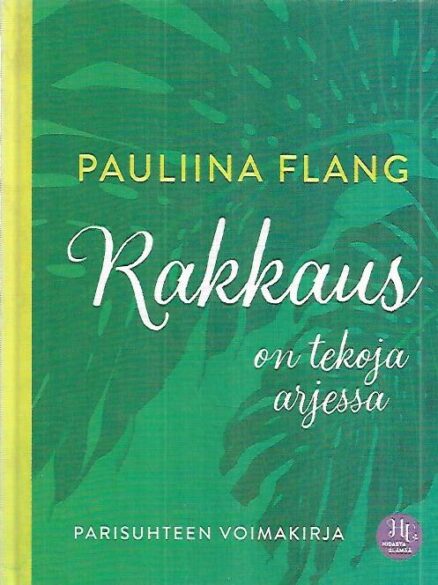 Rakkaus on tekoja arjessa - Parisuhteen voimakirja