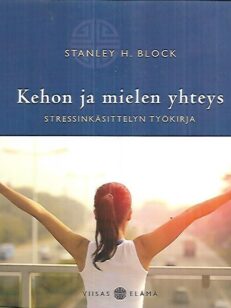 Kehon ja mielen yhteys - Stressinkäsittelyn työkirja