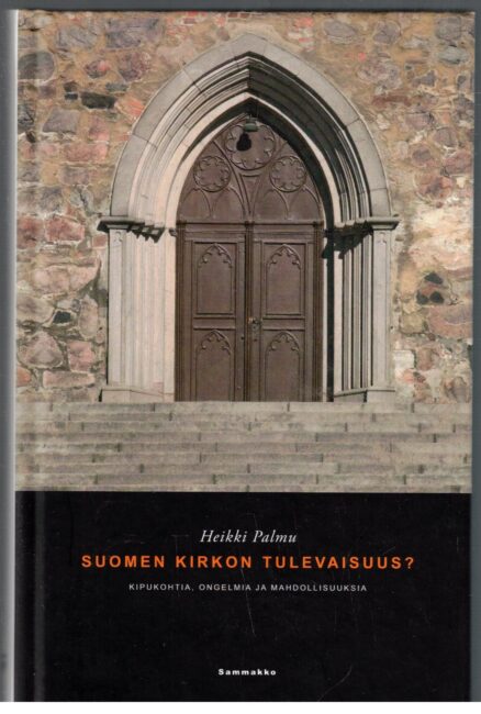 Suomen kirkon tulevaisuus? - kipukohtia, ongelmia ja mahdollisuuksia