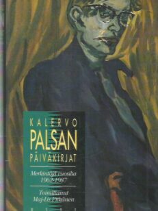 Kalervo Palsan päiväkirjat - Merkintöjä vuosilta 1962-1987