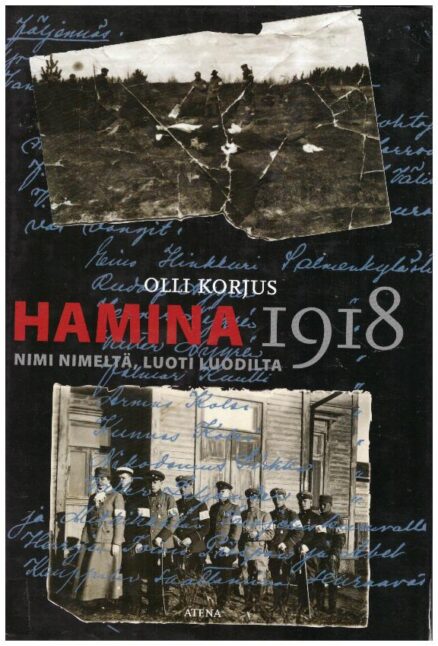 Hamina 1918 - Nimi nimeltä, luoti luodilta