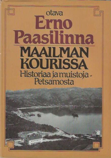 Maailman kourissa Historiaa ja muistoja Petsamosta